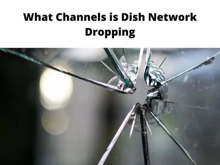 What Channels is Dish Network Dropping
