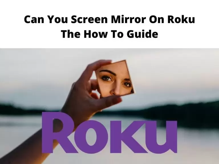 Can You Screen Mirror On Roku - how to guide