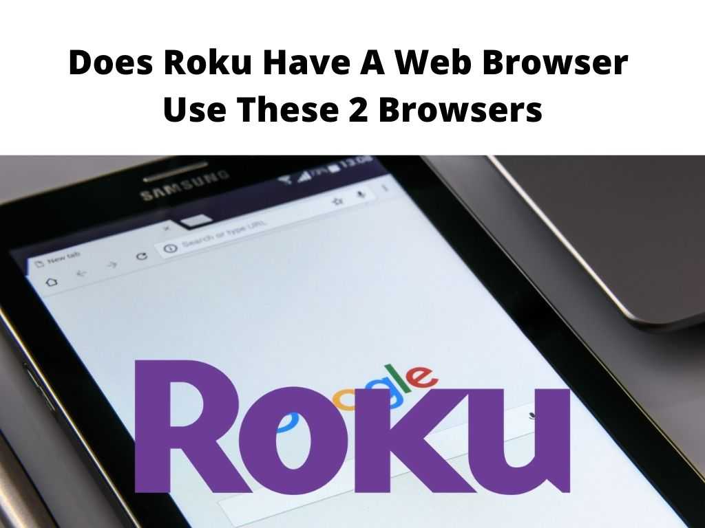 Does Roku Have A Web Browser - use these 2 browsers