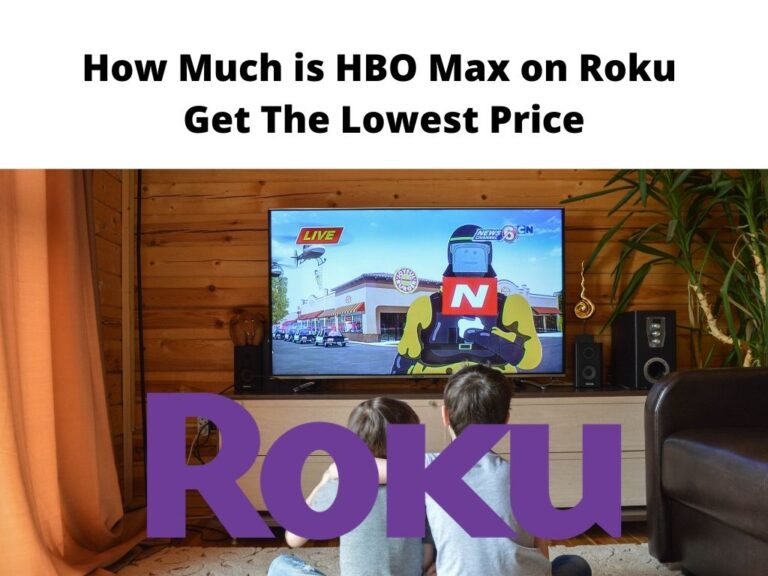 How Much is HBO Max on Roku - get the lowest price