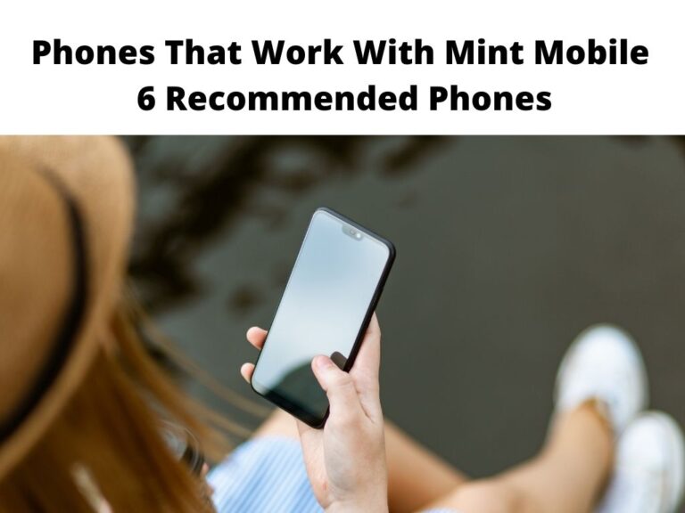Phones That Work With Mint Mobile - 6 recommended phones