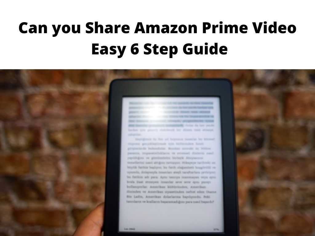 Can you Share Amazon Prime - easy 6 step guide