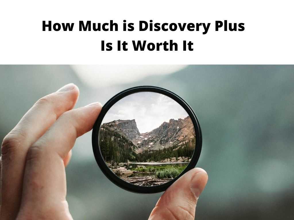 How Much is Discovery Plus - is it worth it