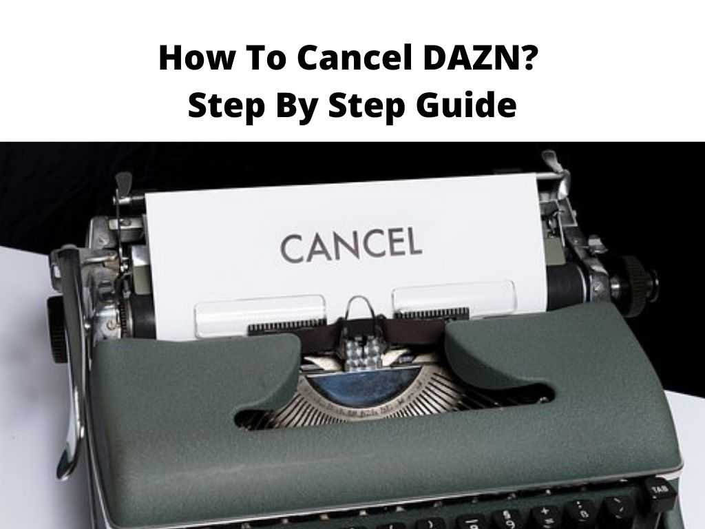 How To Cancel Dazn Step By Step Guide