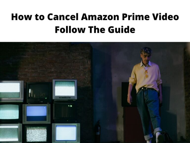 How to Cancel Amazon Prime Video - follow the guide