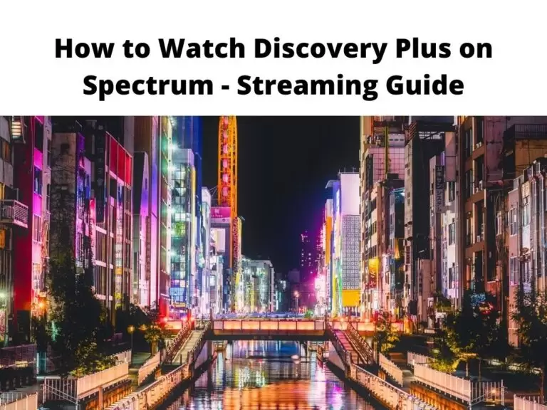 How to Watch Discovery Plus on Spectrum - Streaming Guide