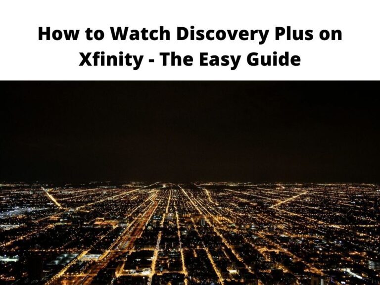 How to Watch Discovery Plus on Xfinity - the easy guide