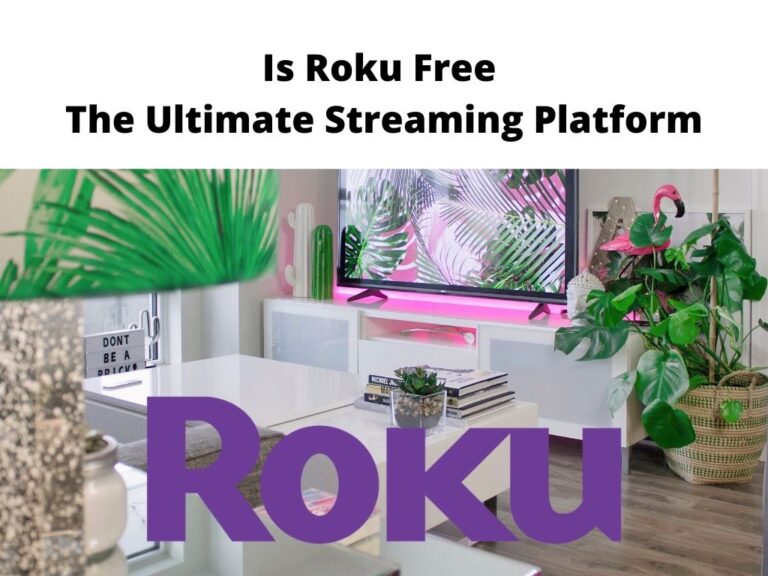 Is Roku Free -the ultimate streaming platform