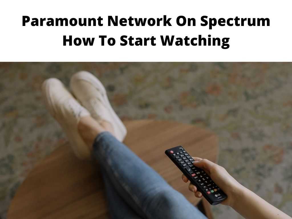 Paramount Network On Spectrum How To Start Watching