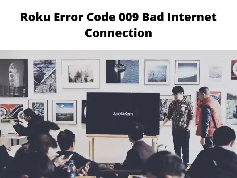 Roku Error Code 009 Bad Internet Connection