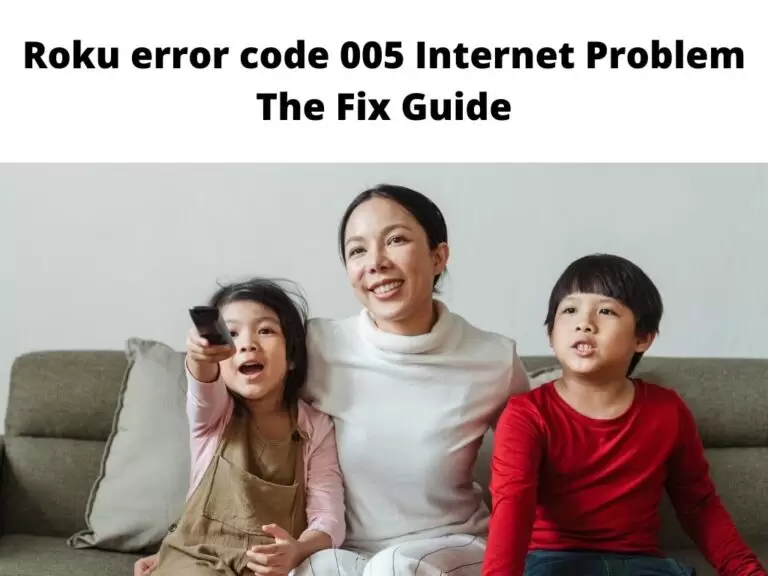Roku Error Code 005 Internet Problem - The Fix Guide
