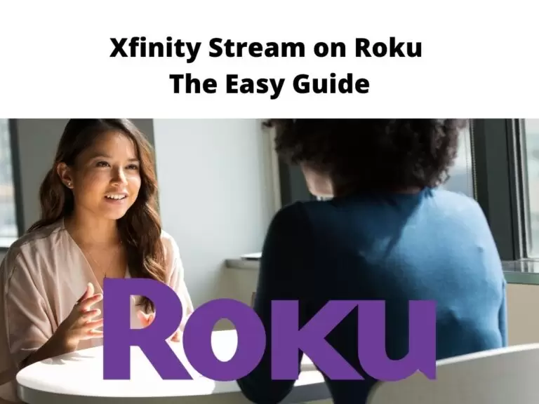 Xfinity Stream on Roku - the easy guide