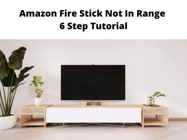 Amazon Fire Stick Not In Range