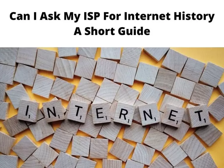 Can I Ask My ISP For Internet History
