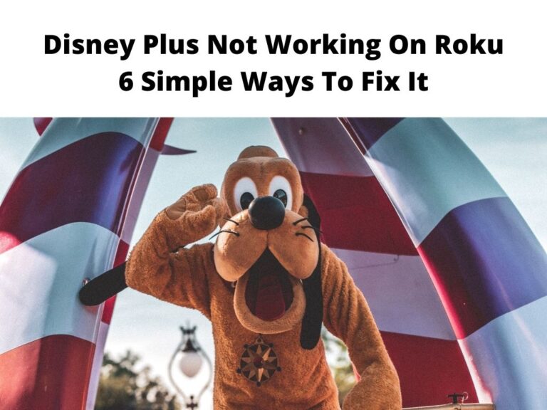 Disney Plus Not Working On Roku 6 Simple Ways To Fix It