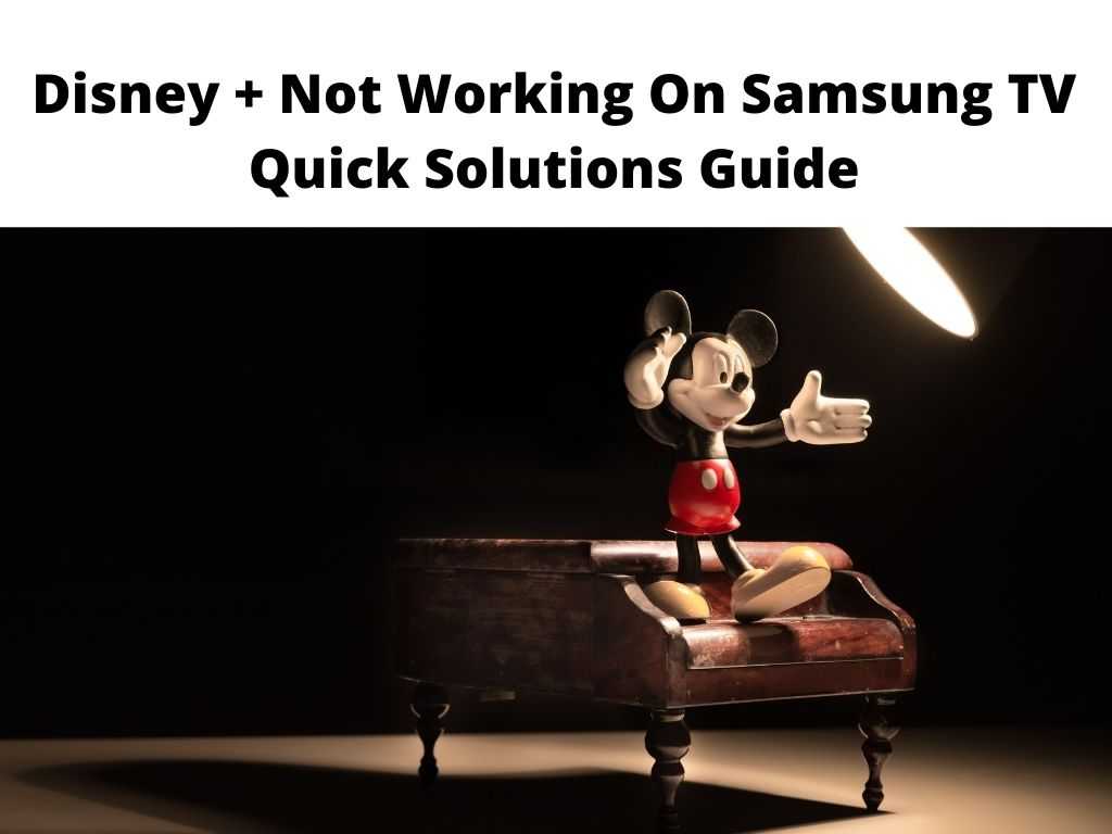 Disney Plus Not Working On Samsung TV Quick Solutions Guide
