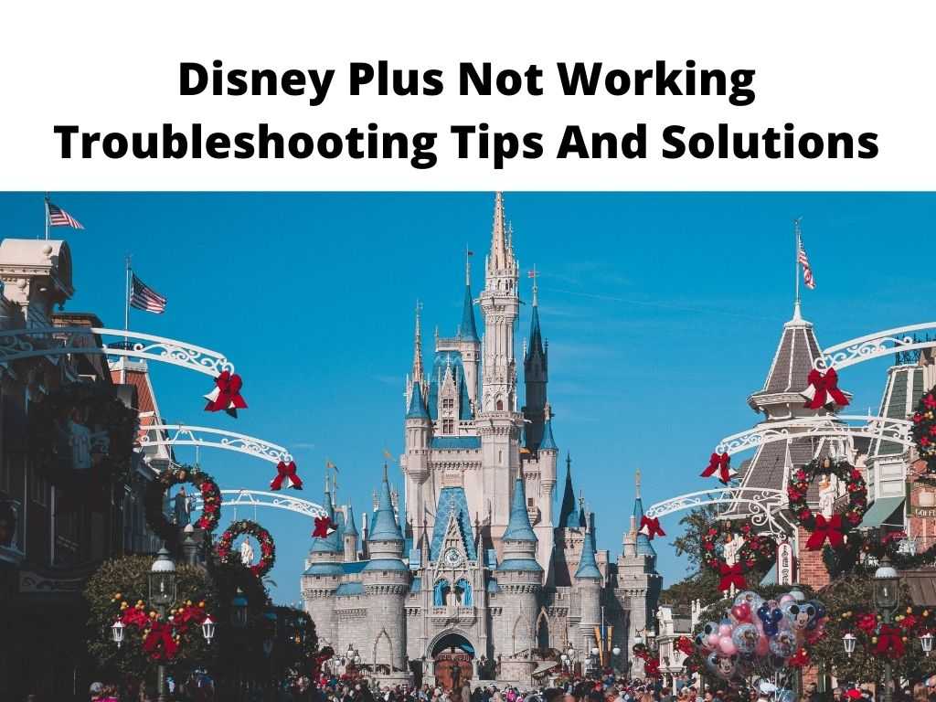 Disney Plus Not Working - Troubleshooting Tips And Solutions