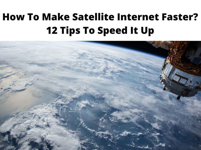 How To Make Satellite Internet Faster 12 Tips To Speed It Up
