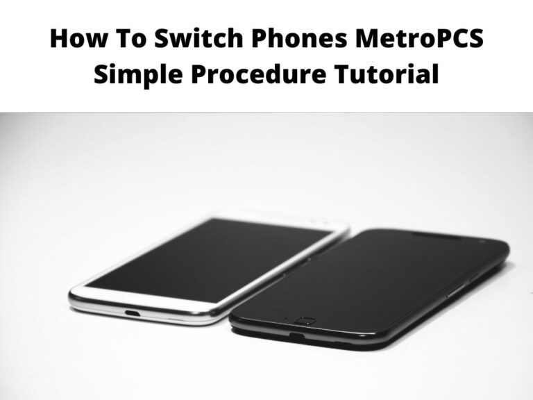 How To Switch Phones MetroPCS - Simple Procedure Tutorial