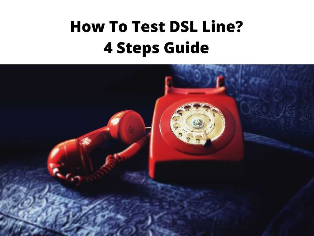 How To Test A DSL Line 4 Steps Guide