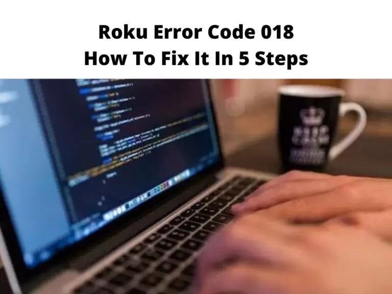 Roku Error Code018 How To Fix It In 5 Steps