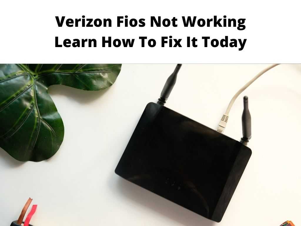 Verizon Fios Not Working