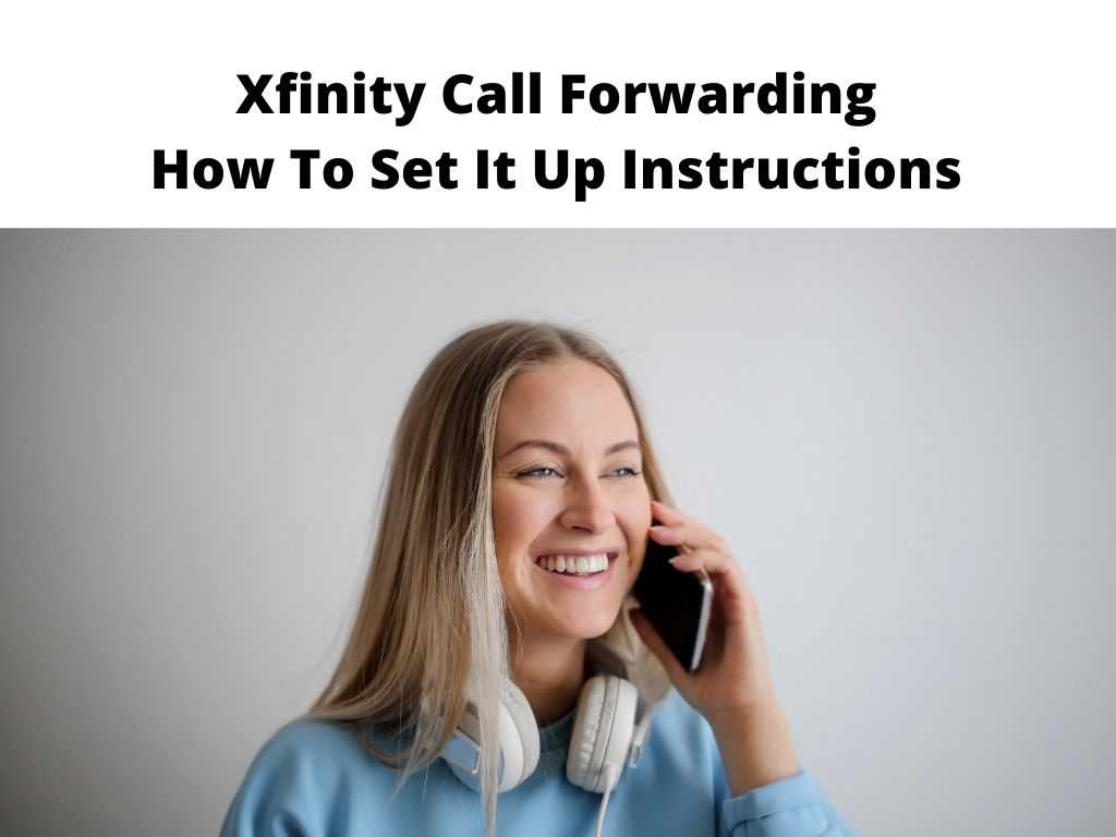 Xfinity Call Forwarding How To Set It Up Instructions