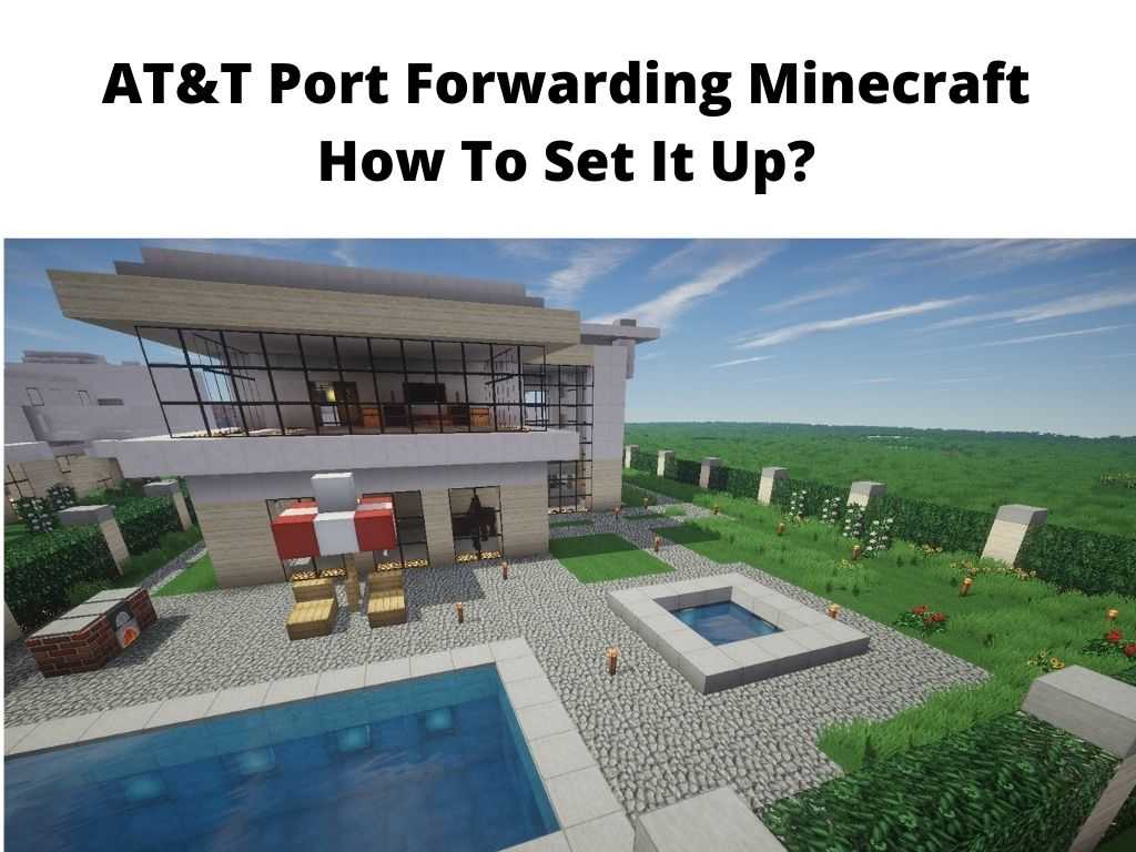 AT&T Port Forwarding Minecraft How To Set It Up Guide