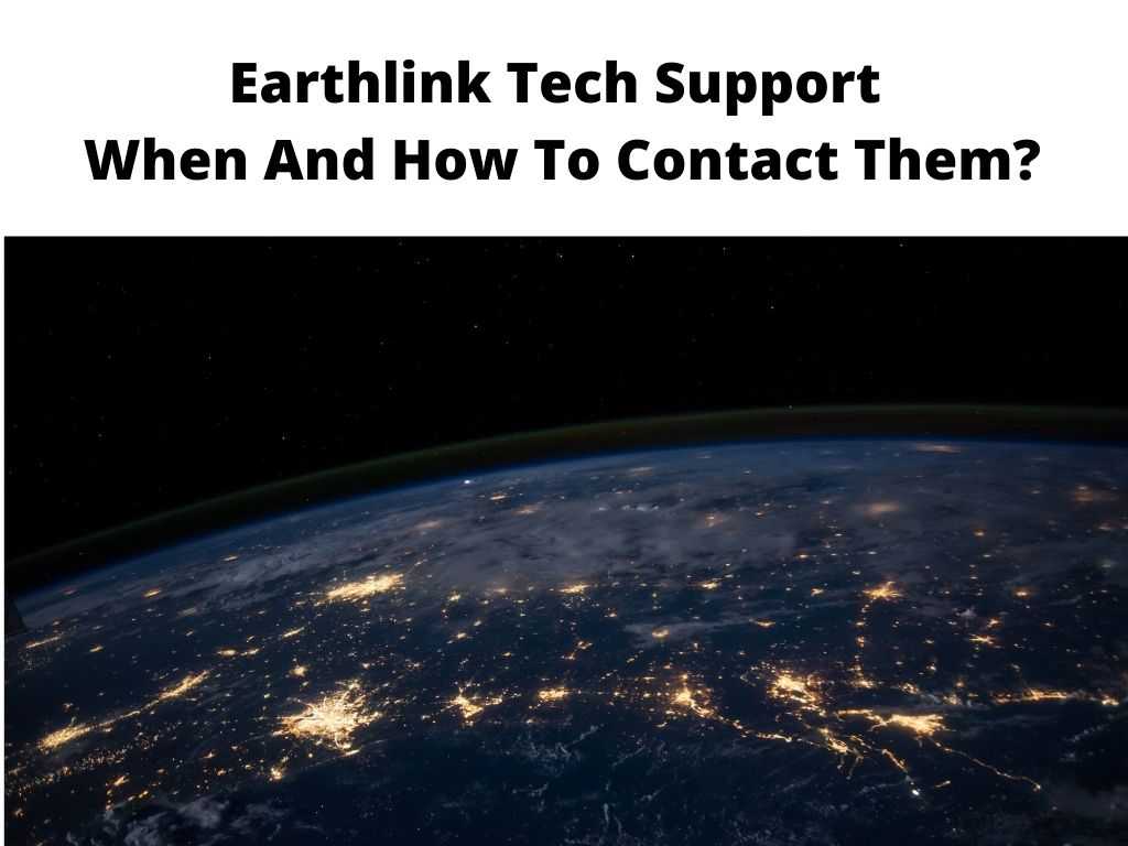 Earthlink Tech Support When And How To Contact Them Guide