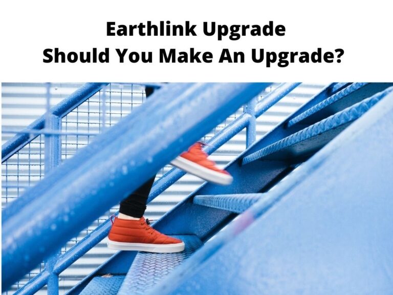 Earthlink Upgrade Should You Make An Upgrade