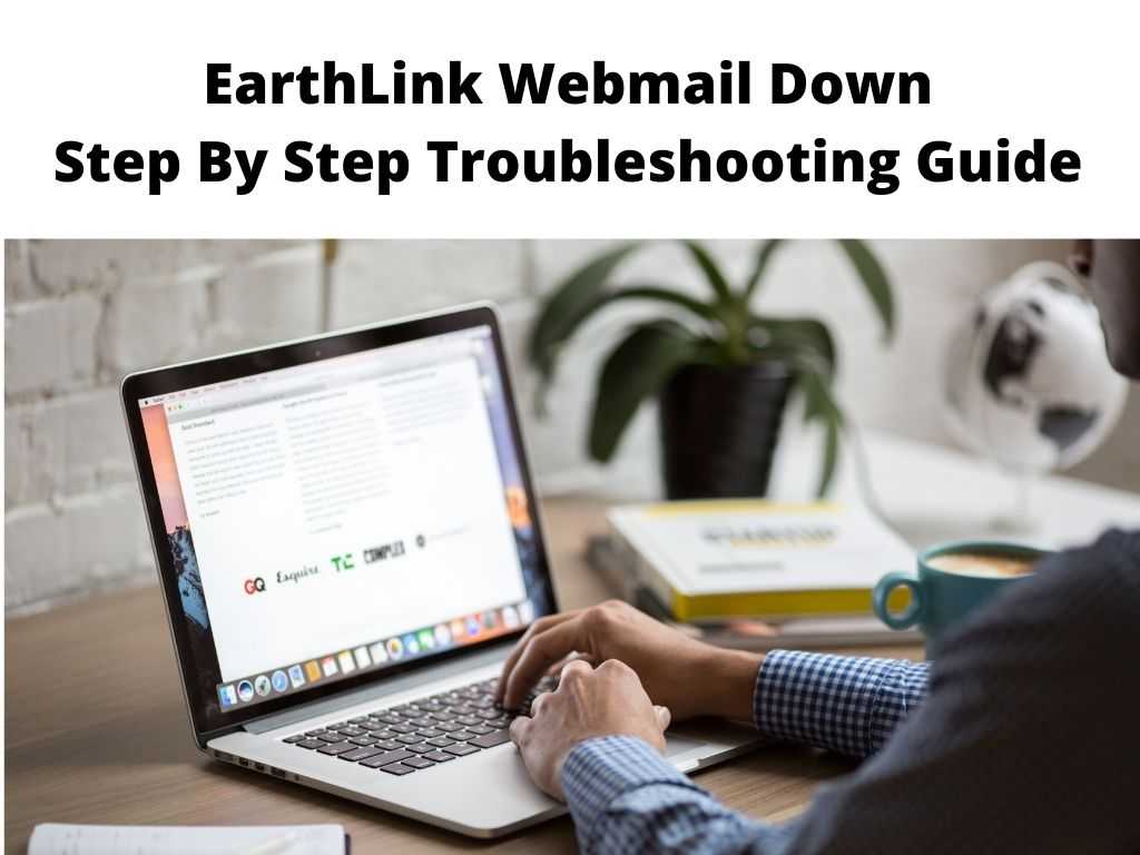 Earthlink Webmail Down Step By Step Troubleshooting Guide