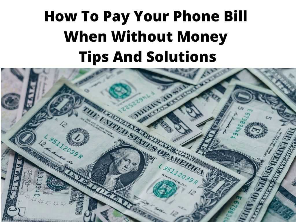 How To Pay Your Phone Bill When Without Money Tips And Solutions