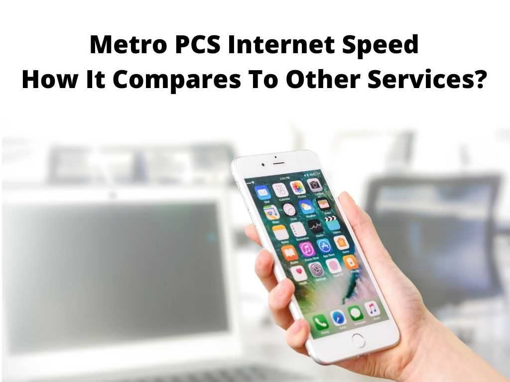 Metro PCS Internet Speed - How It Compares To Other Services?