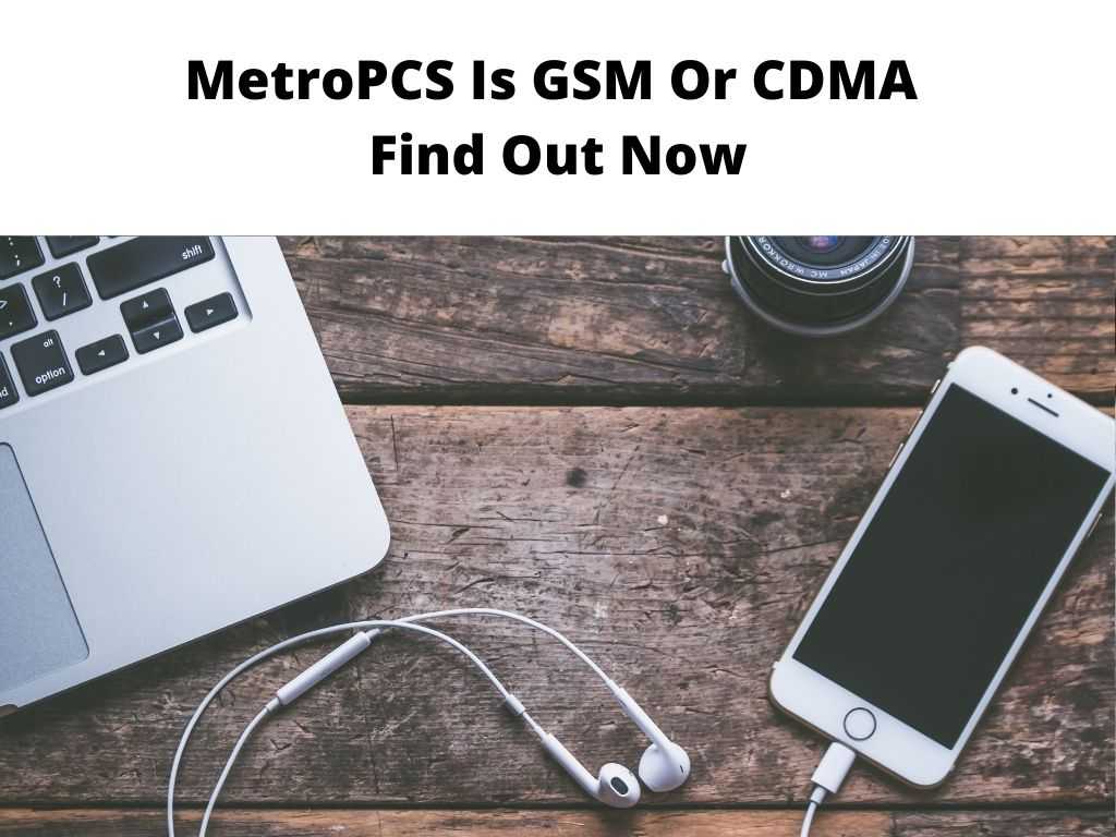 MetroPCS Is GSM Or CDMA