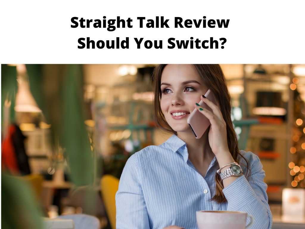 Straight Talk Review Should You Switch?