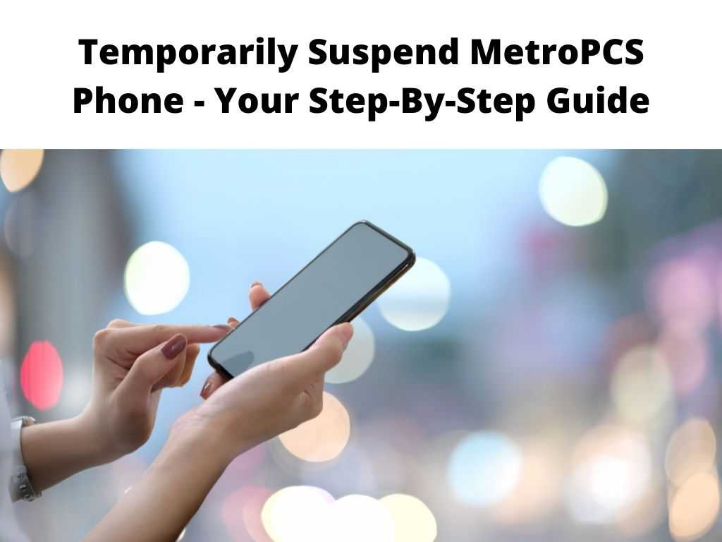 Temporarily Suspend MetroPCS Phone