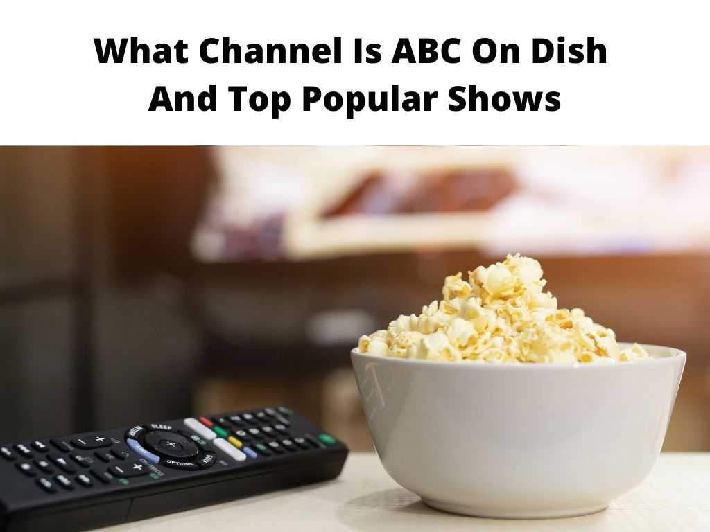 What Channel Is ABC On Dish