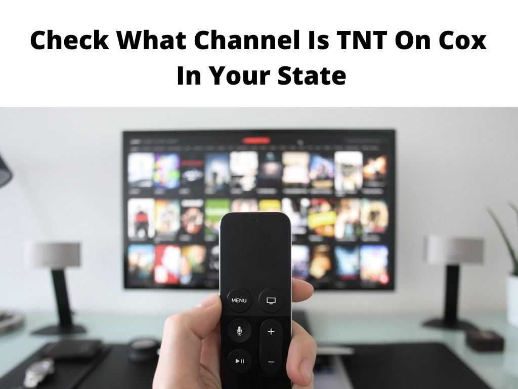 Check What Channel Is TNT On Cox In Your State