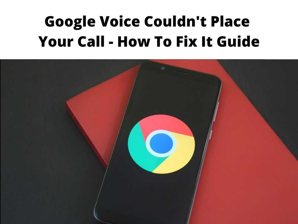 Google Voice Couldn't Place Your Call