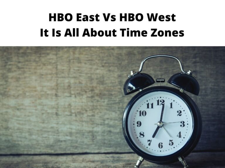 HBO East Vs HBO West It Is All About Time Zones