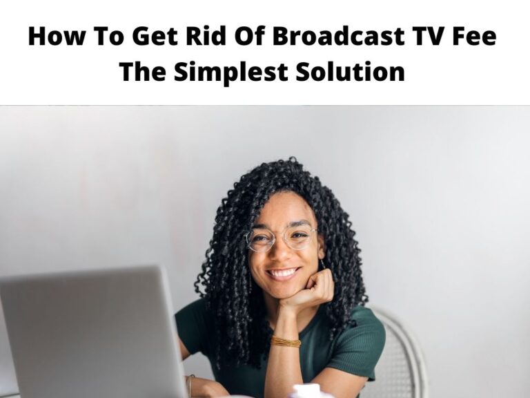 How To Get Rid Of Broadcast TV Fee
