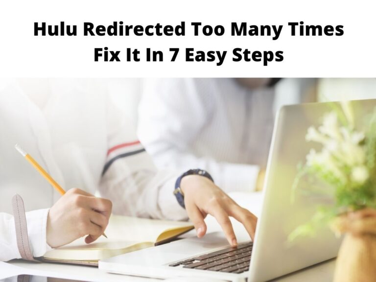 Hulu Redirected Too Many Times Fix It In 7 Easy Steps