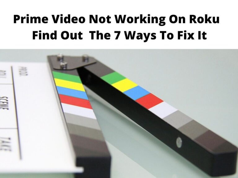 Prime Video Not Working On Roku Find Out The 7 Ways To Fix It
