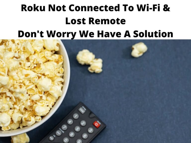 Roku Not Connected To Wi-Fi & Lost Remote Don't Worry We Have A Solution