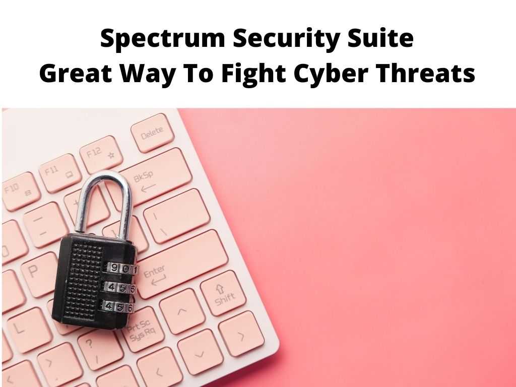 Spectrum Security Suite Great Way To Fight Cyber Threats
