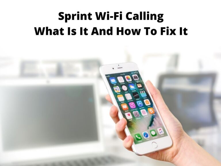 Sprint Wi-Fi Calling What Is It And How To Fix It