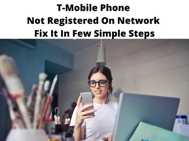 T-Mobile Phone Not Registered On Network Fix It In Few Simple Steps