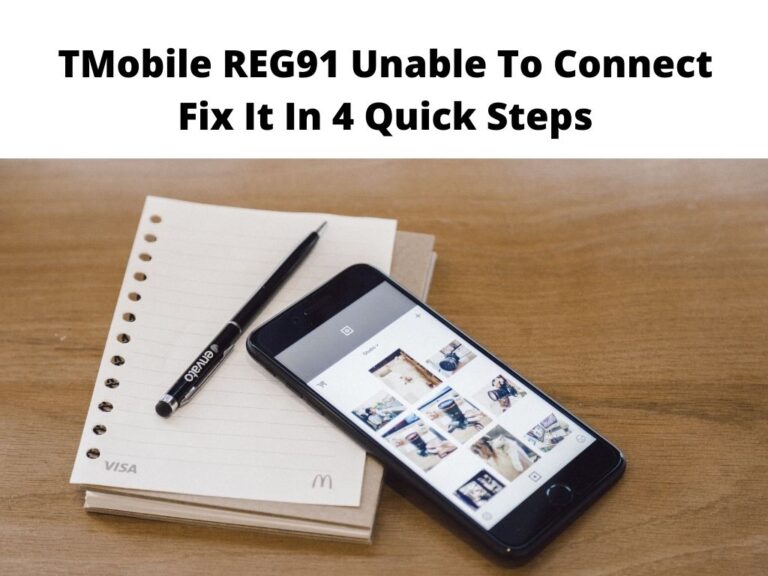 TMobile REG91 Unable To Connect Fix It In 4 Quick Steps
