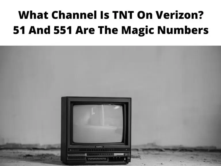 What Channel Is TNT On Verizon 51 And 551 Are The Magic Numbers