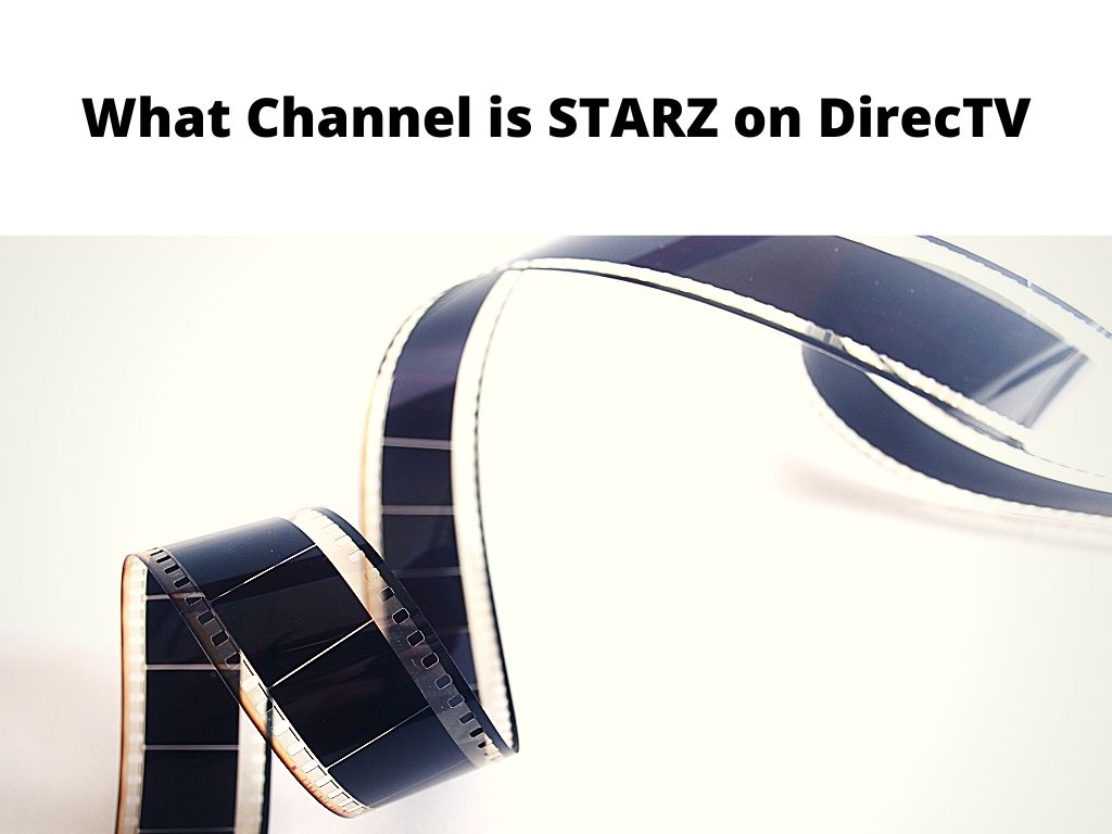 What Channel is STARZ on DirecTV